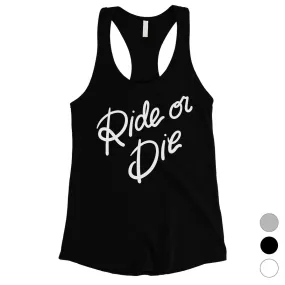 365 Printing Ride Or Die Womens Bold Anniversay Tank Top Gift for Girlfriend