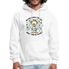 No One Knows The Duck What They're Doing Hoodie