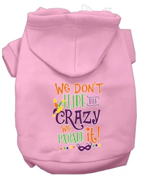 We Don't Hide The Crazy Screen Print Mardi Gras Dog Hoodie Light Pink S